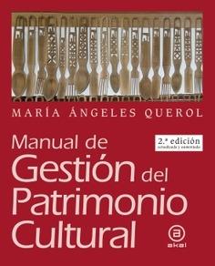Manual de Gestión del Patrimonio Cultural "Nueva Edición Actualizada y Aumentada". 