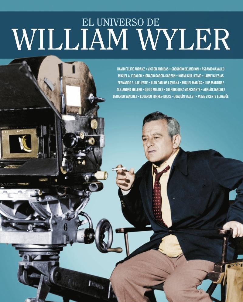 El Universo de William Wyler. 