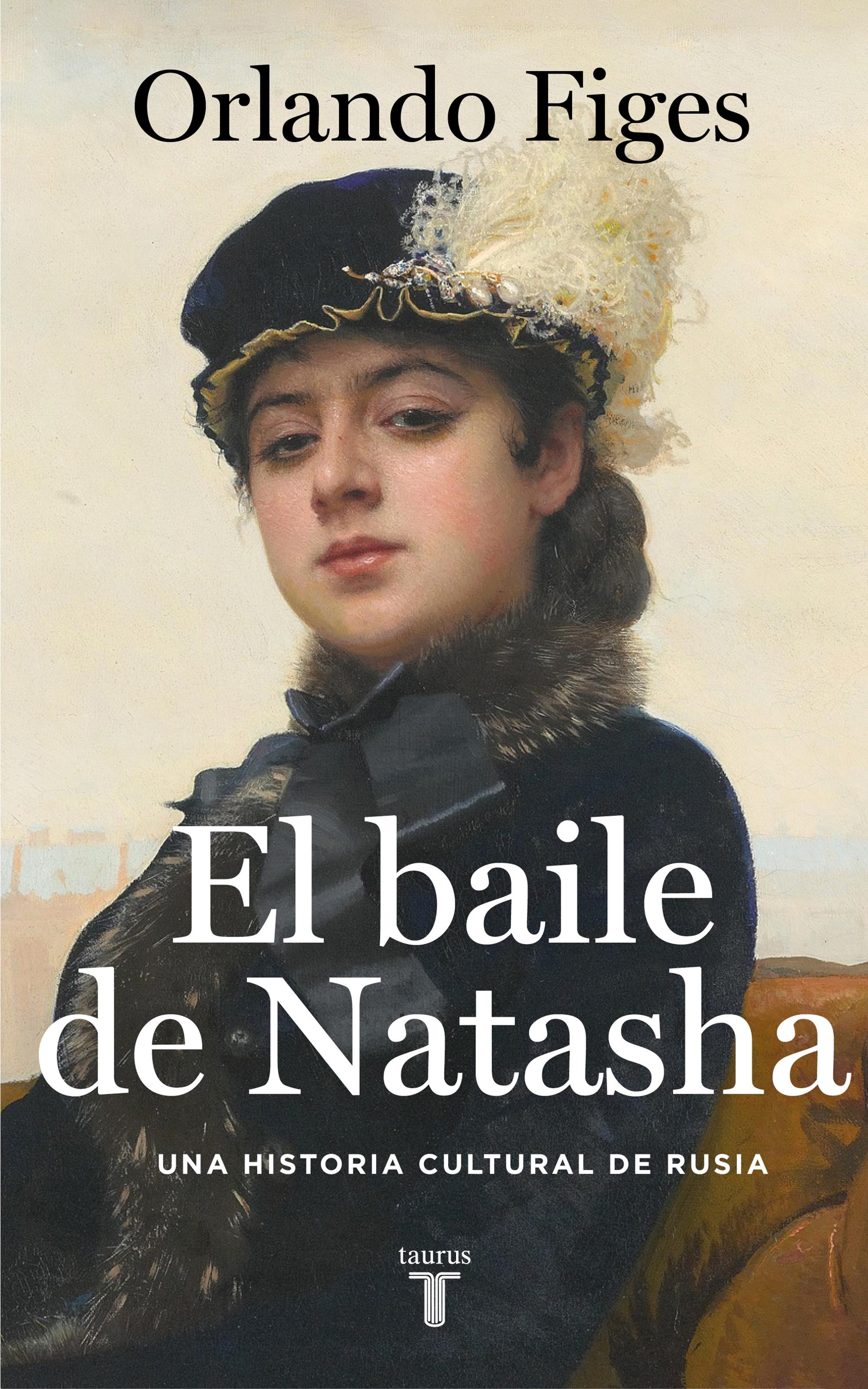 El Baile de Natasha "Una Historia Cultural de Rusia". 