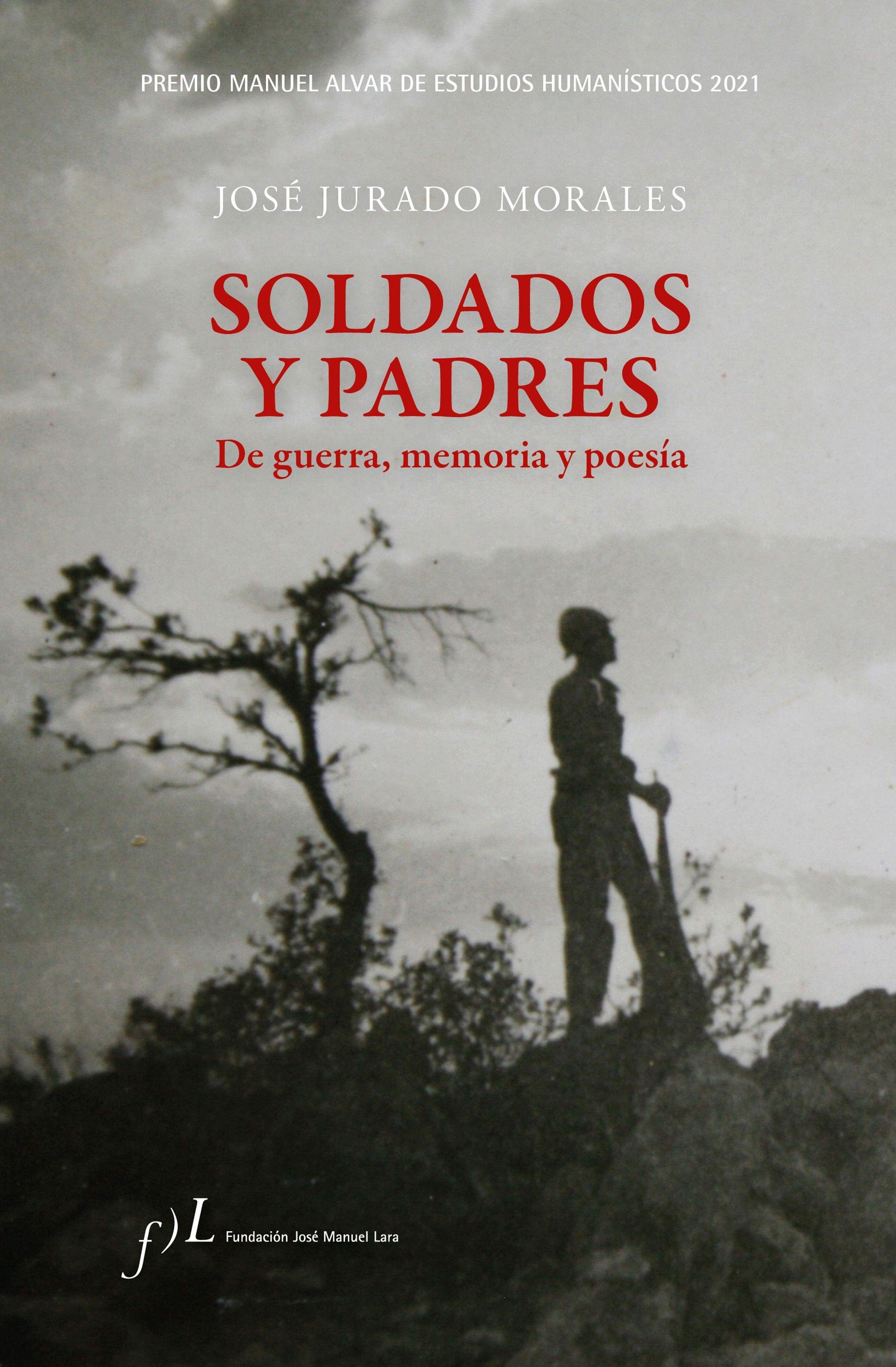 Soldados y Padres. de Guerra, Memoria y Poesía "Premio Manuel Alvar de Estudios Humanísticos 2021"