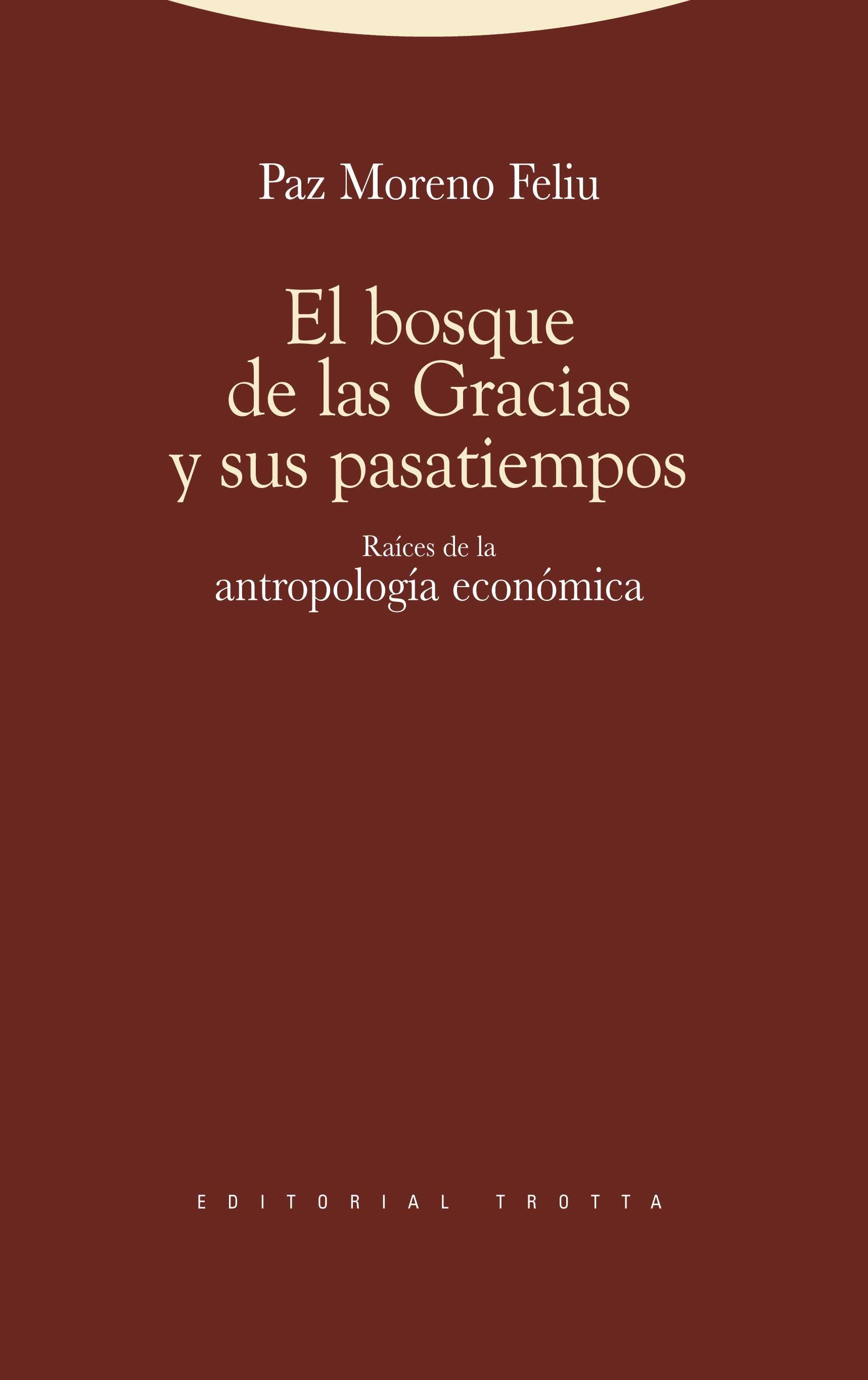 El Bosque de las Gracias y sus Pasatiempos "Raíces de la Antropología Económica". 