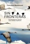Sin Fronteras "La Extraordinarias Historias de los Animales Migratorios". 