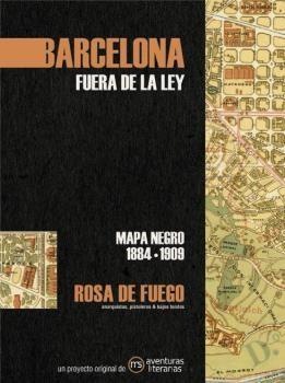 Barcelona. Fuera de la Ley "Mapa Negro 1884-1909". 