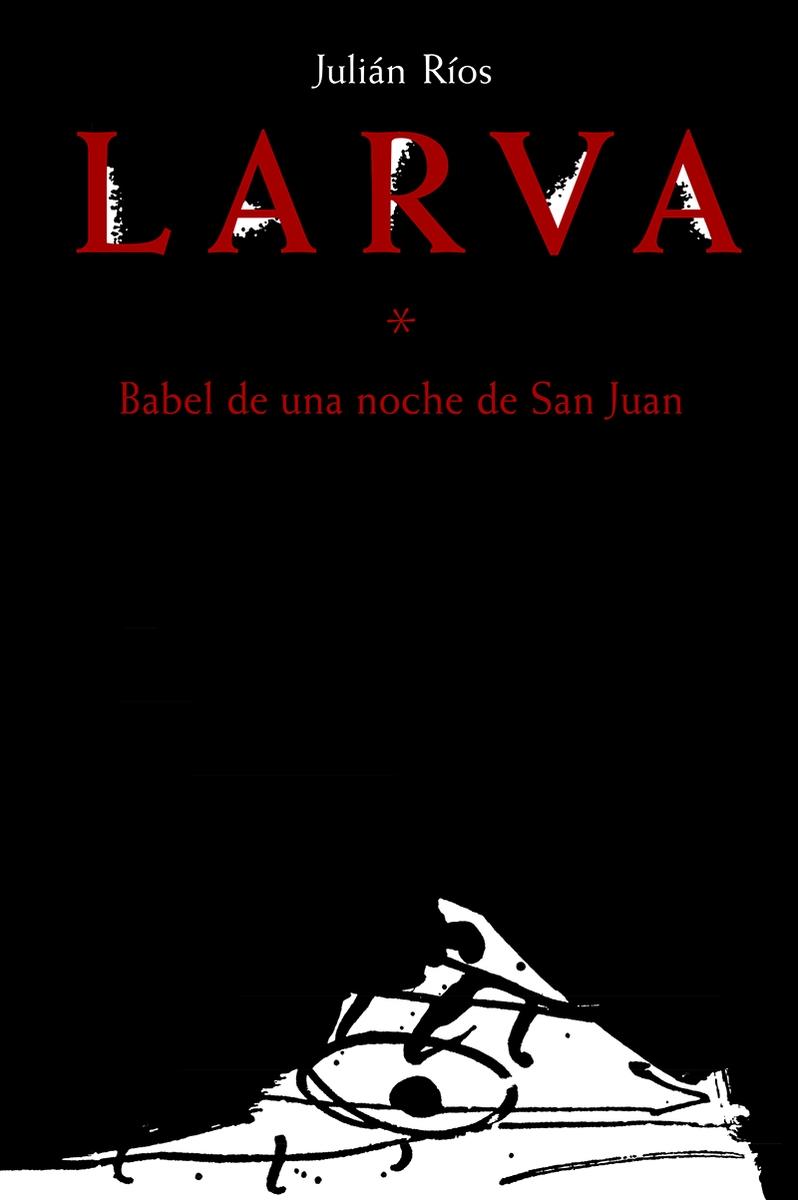 Larva "Babel de una Noche de San Juan". 