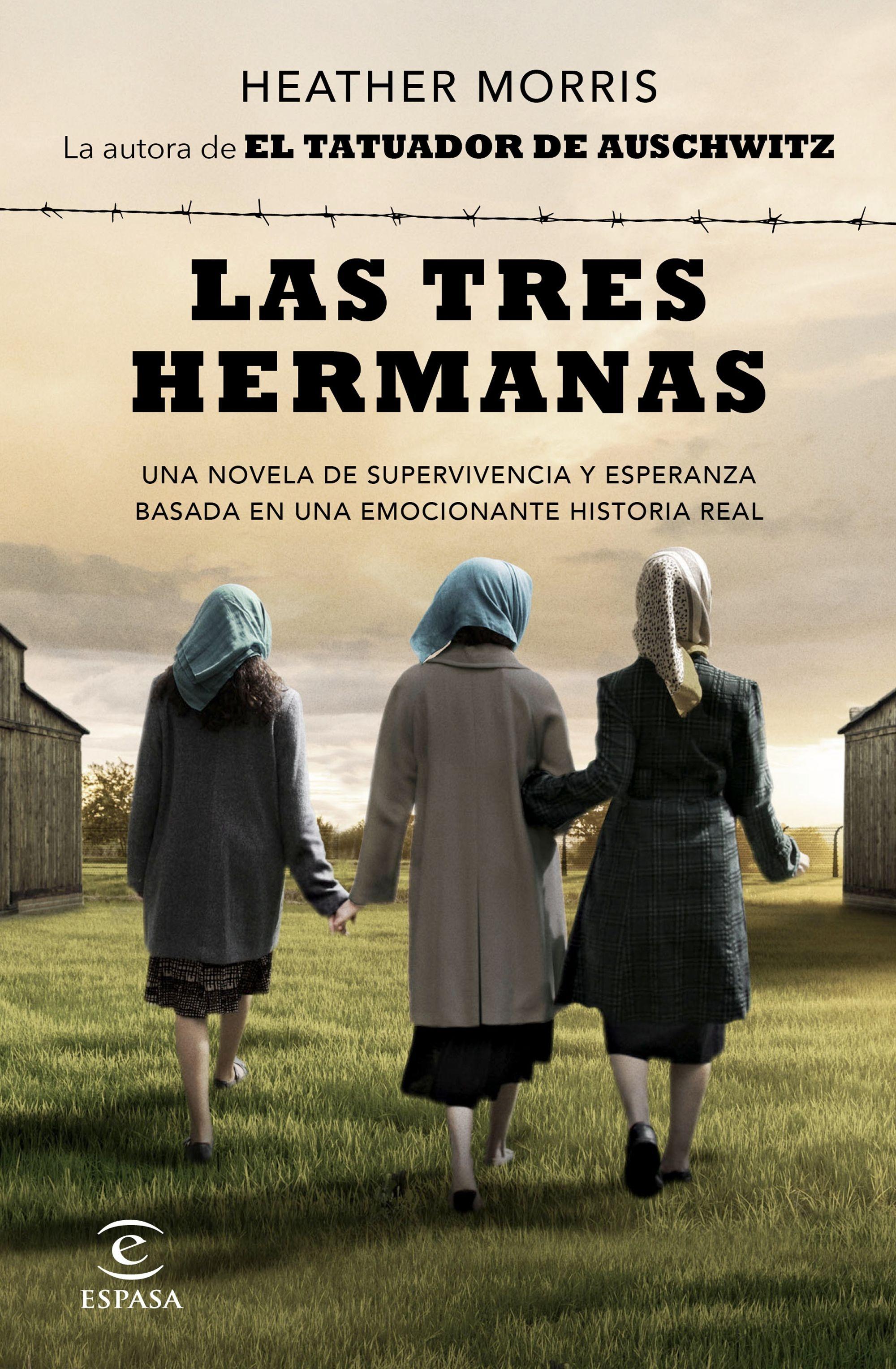 Las Tres Hermanas "Una Novela de Supervivencia y Esperanza Basada en una Historia Real". 