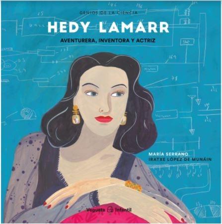 Hedy Lamarr "Aventurera, Inventora y Actriz". 