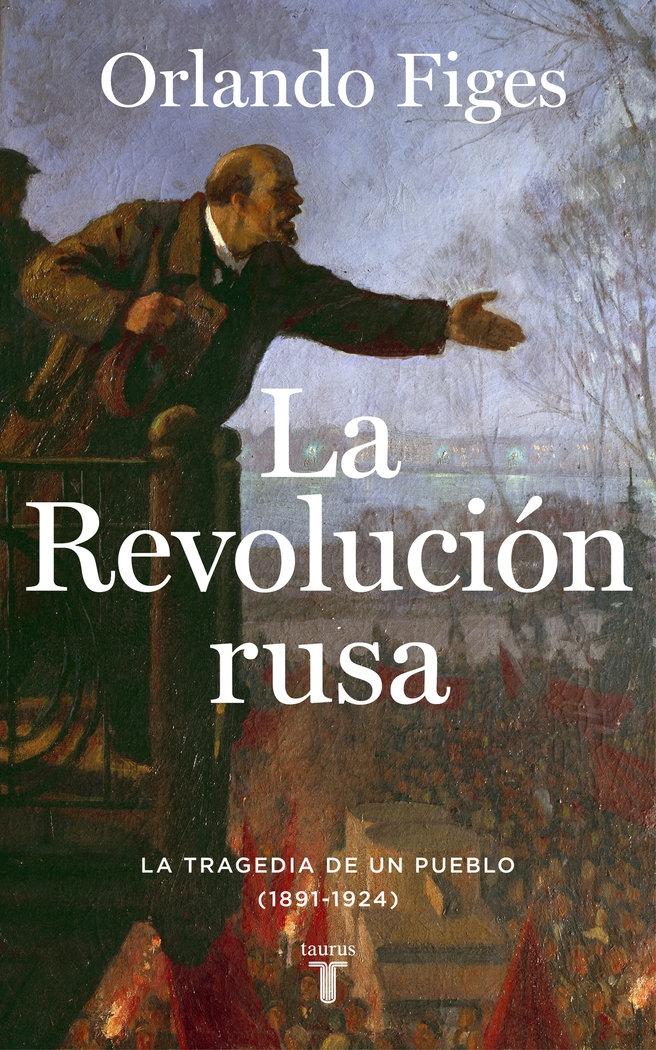 La Revolución Rusa "La Tragedia de un Pueblo (1891-1924)". 