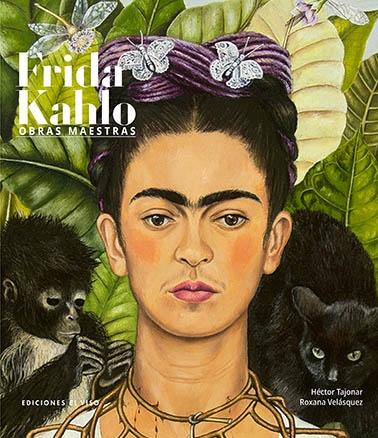 Frida Kahlo. Obras Maestras. 