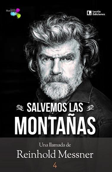 Salvemos las Montañas "Una Llamada de Reinhold Messner". 