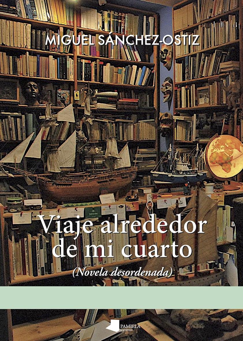 Viaje Alrededor de mi Cuarto "(Novela Desordenada)". 