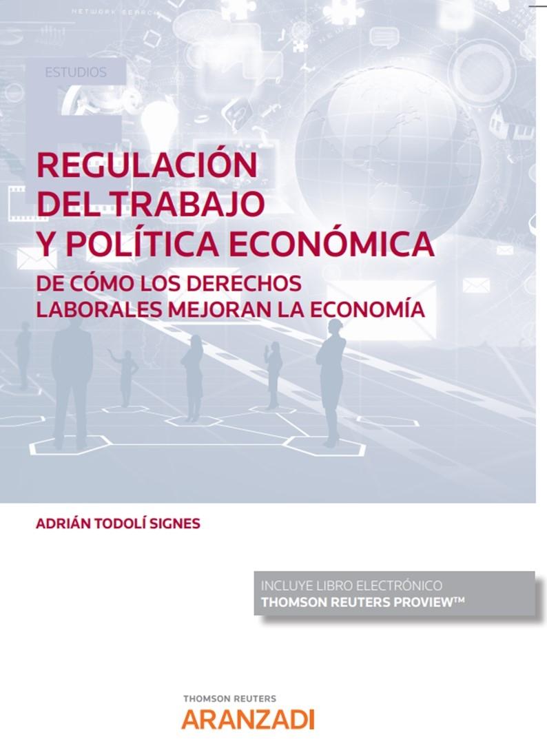 Regulación del Trabajo y Política Económica.. 