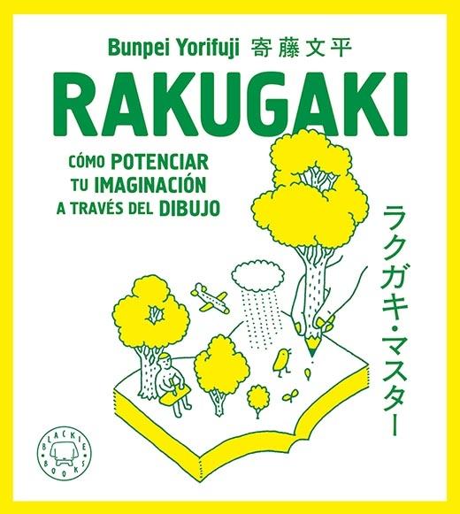 Rakugaki. Nueva Edición "Cómo Potenciar tu Imaginación a Través del Dibujo". 