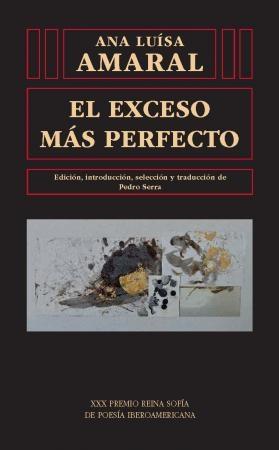 El Exceso Más Perfecto. Xxx Premio Reina Sofía Poesía Iberoaméricana. 