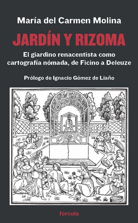 Jardín y Rizoma "El Giardino Renacentista como Cartografía Nómada, de Ficino a Deleuze". 