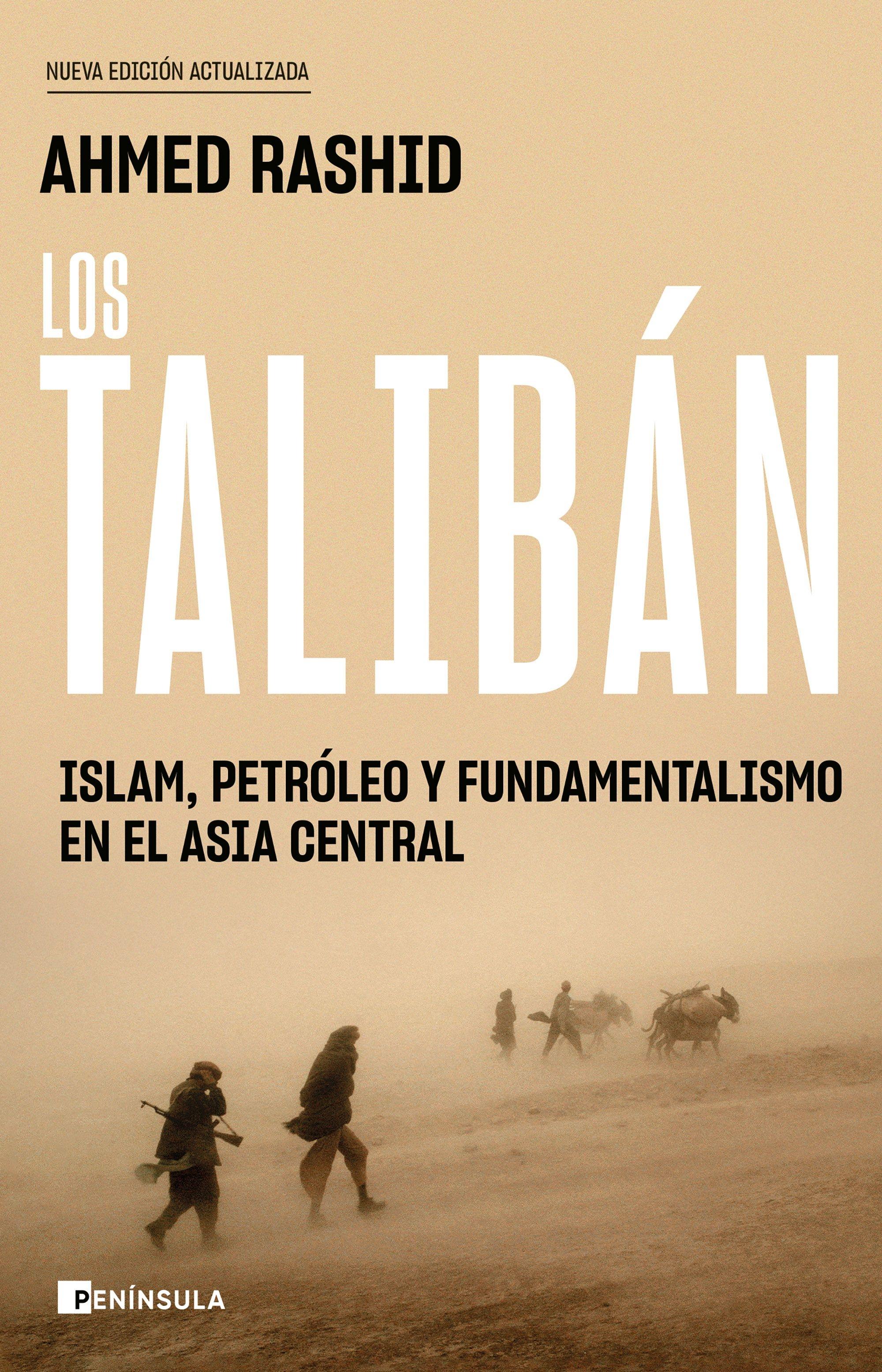 Los Taliban "Islam, Petroleo y Fundamentalismo en el Asia Central". 