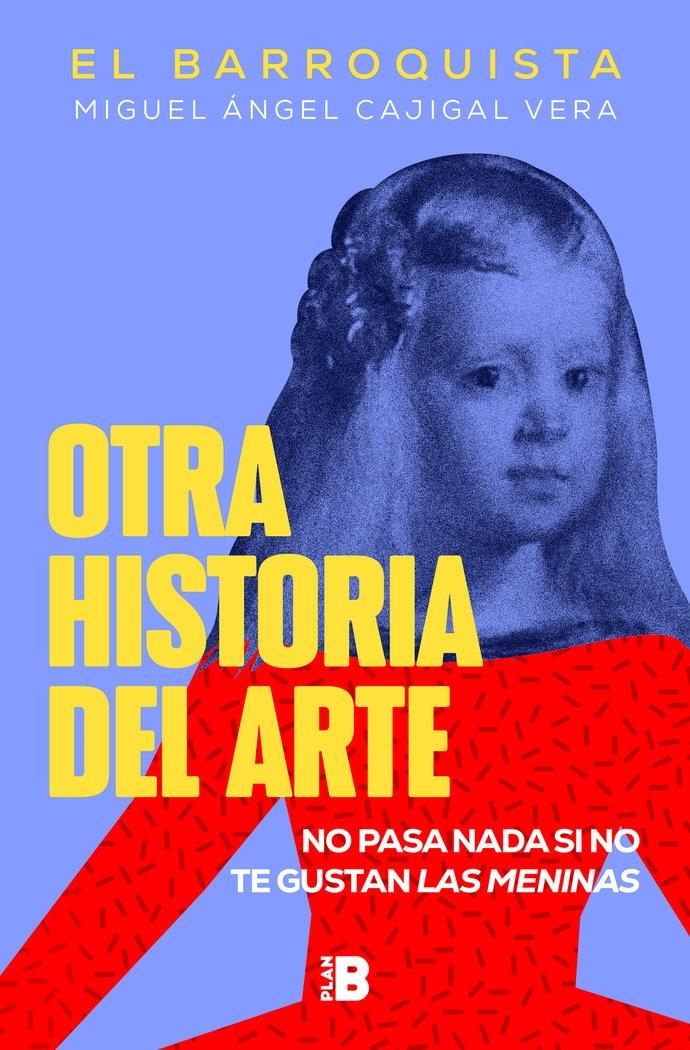 Otra Historia del Arte "No Pasa Nada si no te Molan las Meninas". 
