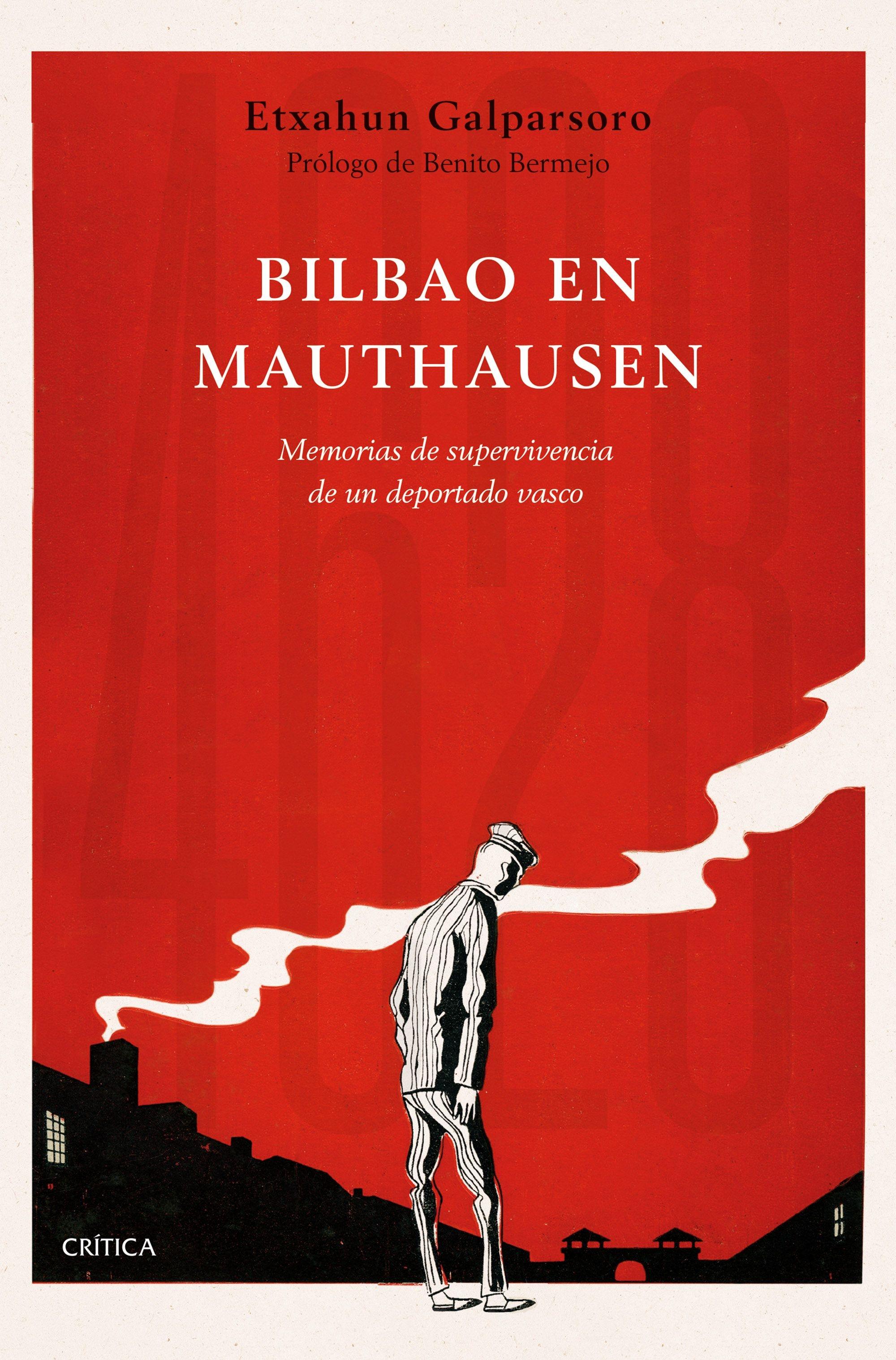 Bilbao en Mauthausen "Memorias de Supervivencia de un Deportado Vasco". 