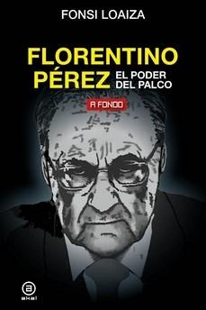 Florentino Pérez, el Poder del Palco. 