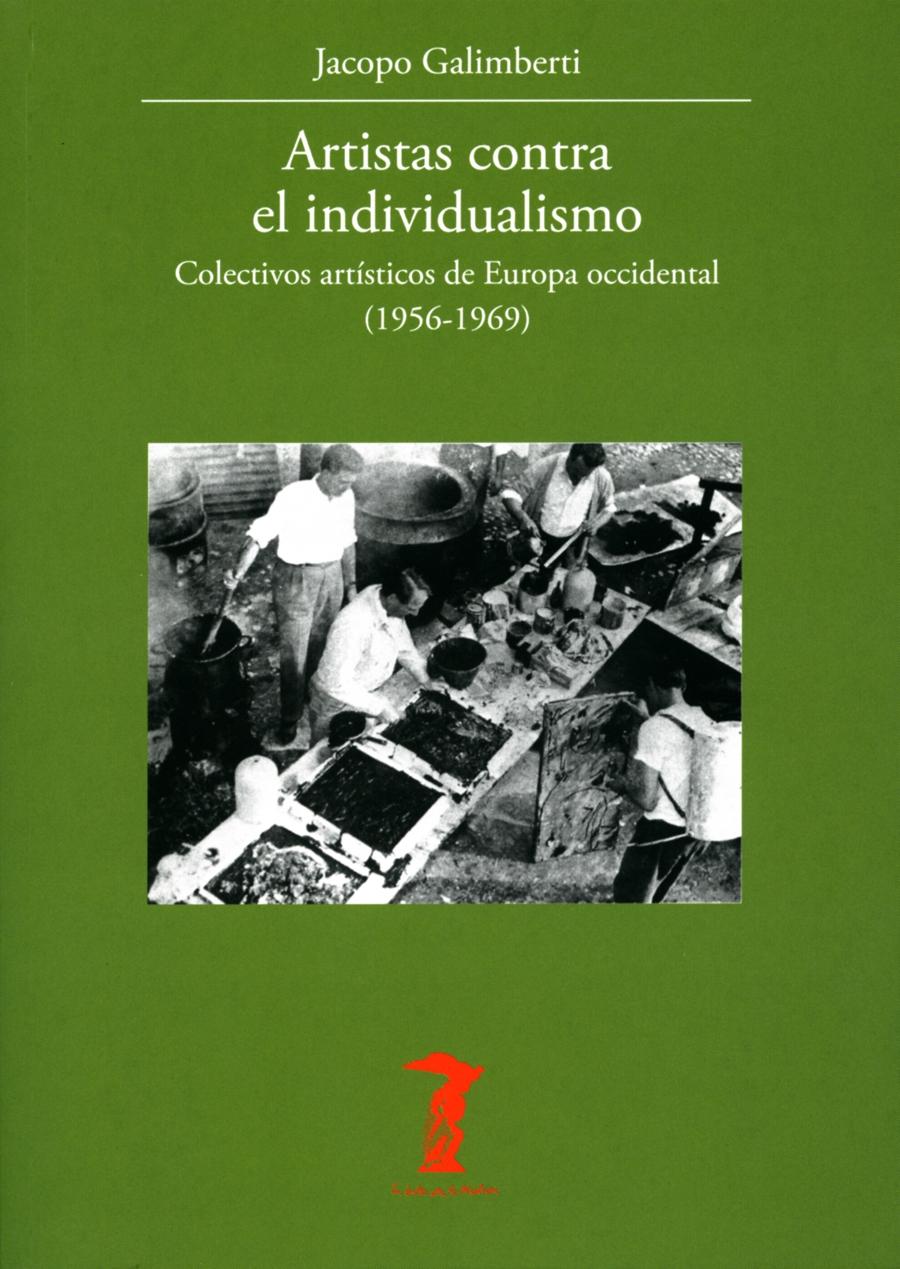 Artistas contra el Individualismo "Colectivos Artísticos de Europa Occidental (1956-1969)". 