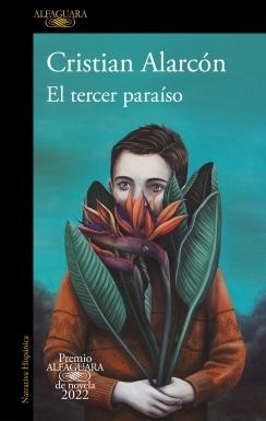 El Tercer Paraíso (Premio Alfaguara de Novela 2022). 