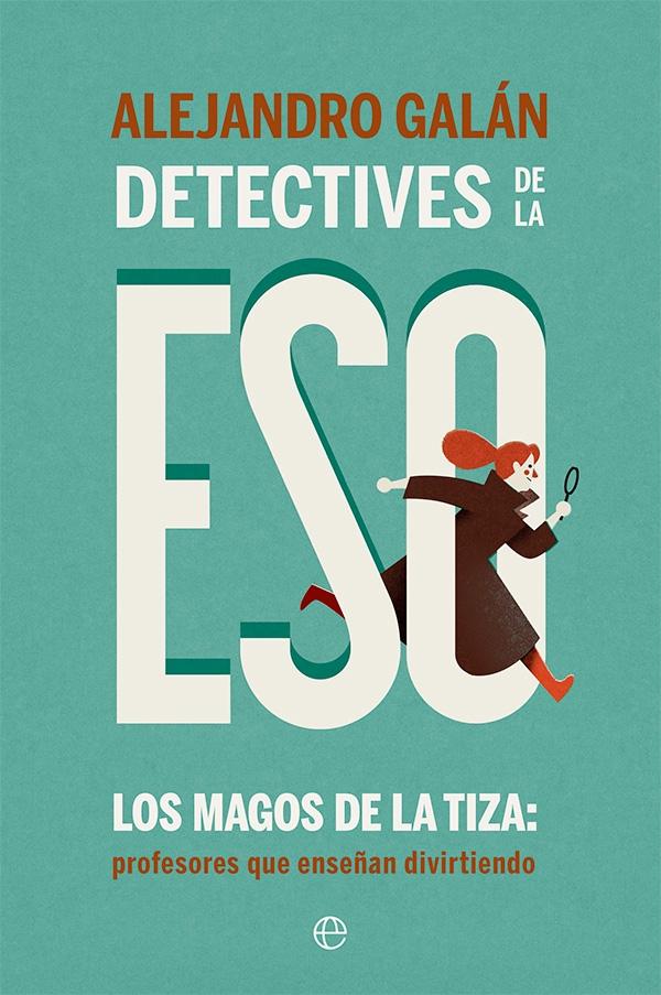 Detectives de la Eso "Los Magos de la Tiza: Profesores que Enseñan Divirtiendo". 