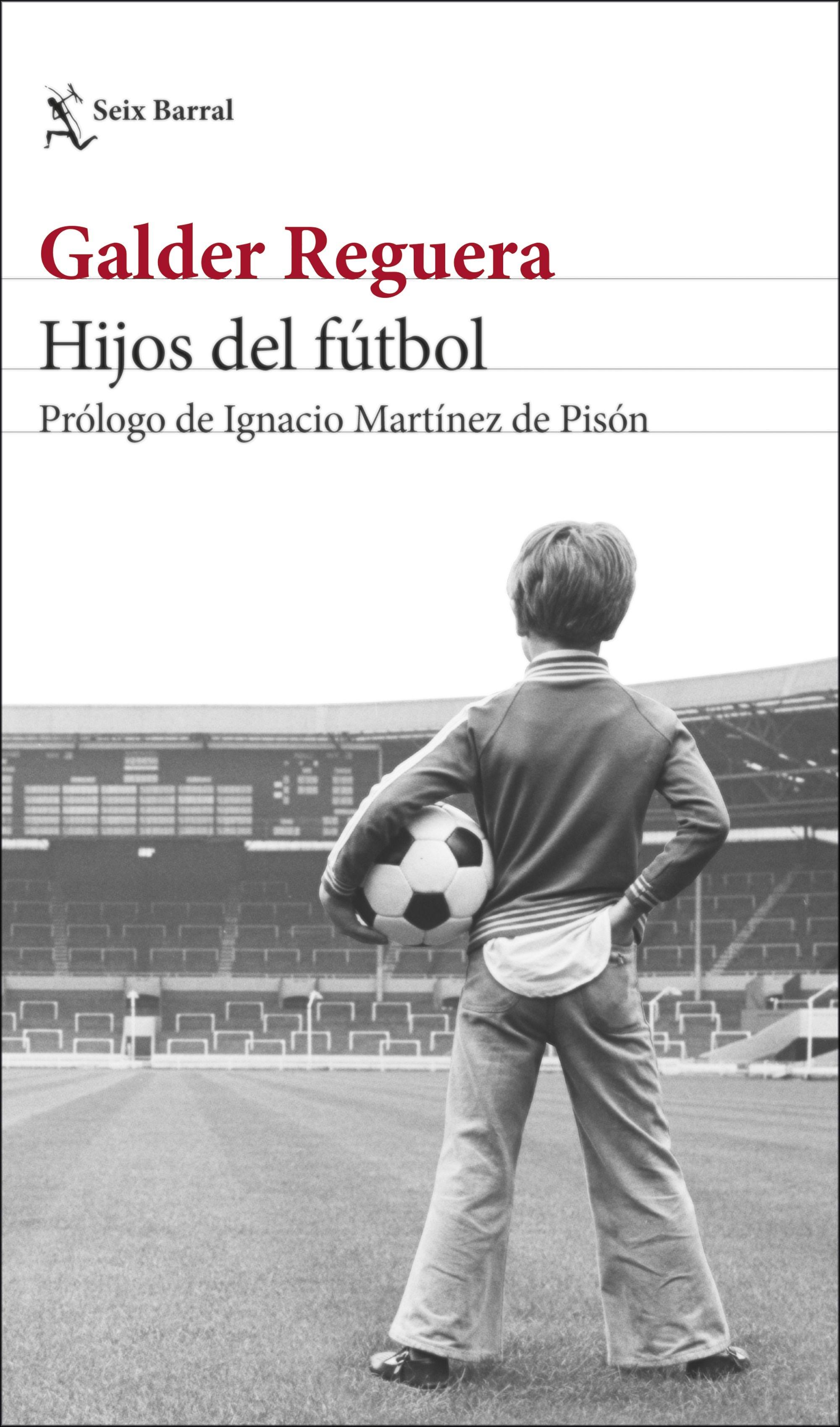 Hijos del Fútbol "Prólogo de Ignacio Martínez de Pisón". 
