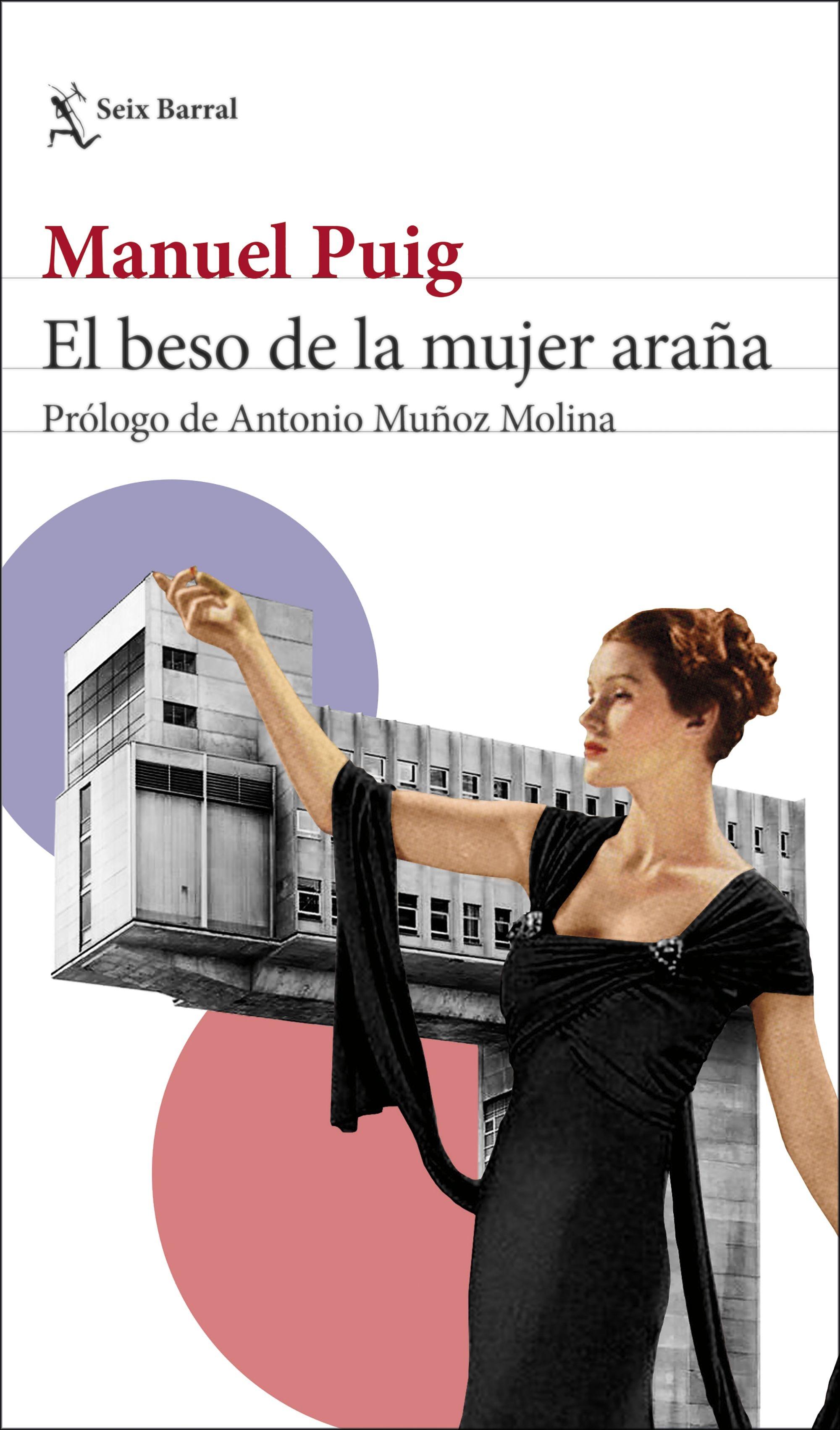 El Beso de la Mujer Araña "Prólogo de Antonio Muñoz Molina". 