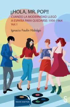 ¡¡Hola Mr. Pop!! "Cuando la Modernidad Llegó a España para Quedarse (1956-1964)". 
