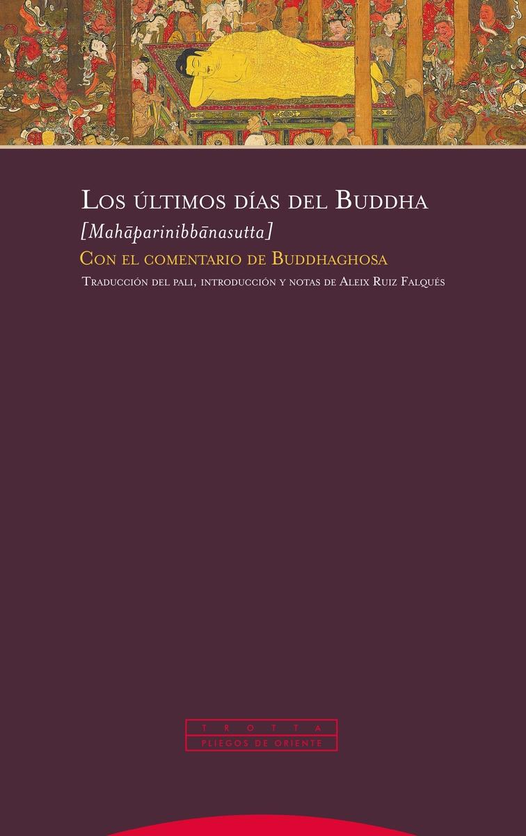 Los Últimos Días del Buddha "Con el Comentario de Buddaghosa". 