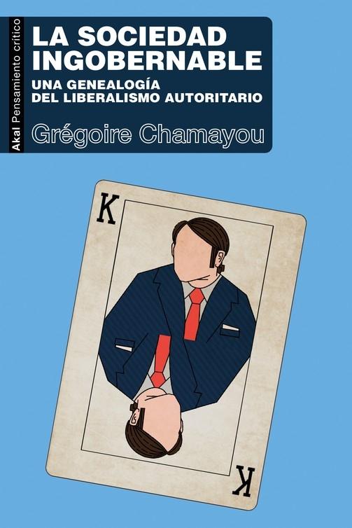 La Sociedad Ingobernable "Una Genealogía del Liberalismo Autoritario". 