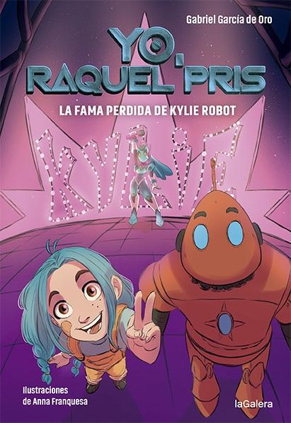 Yo, Raquel Pris 2 "La Fama Perdida de Kylie Robot". 
