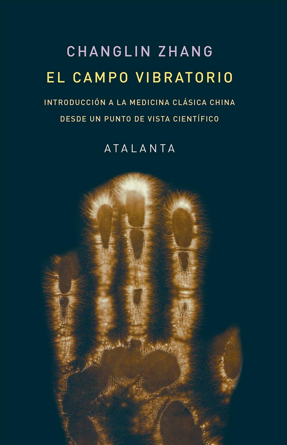 El Campo Vibratorio "Introducción a la Medicina Clásica China desde un Punto de Vista Científico". 