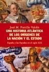 Una Historia Atlántica de los Orígenes de la Nación y el Estado "España y las Españas en el Siglo Xix". 