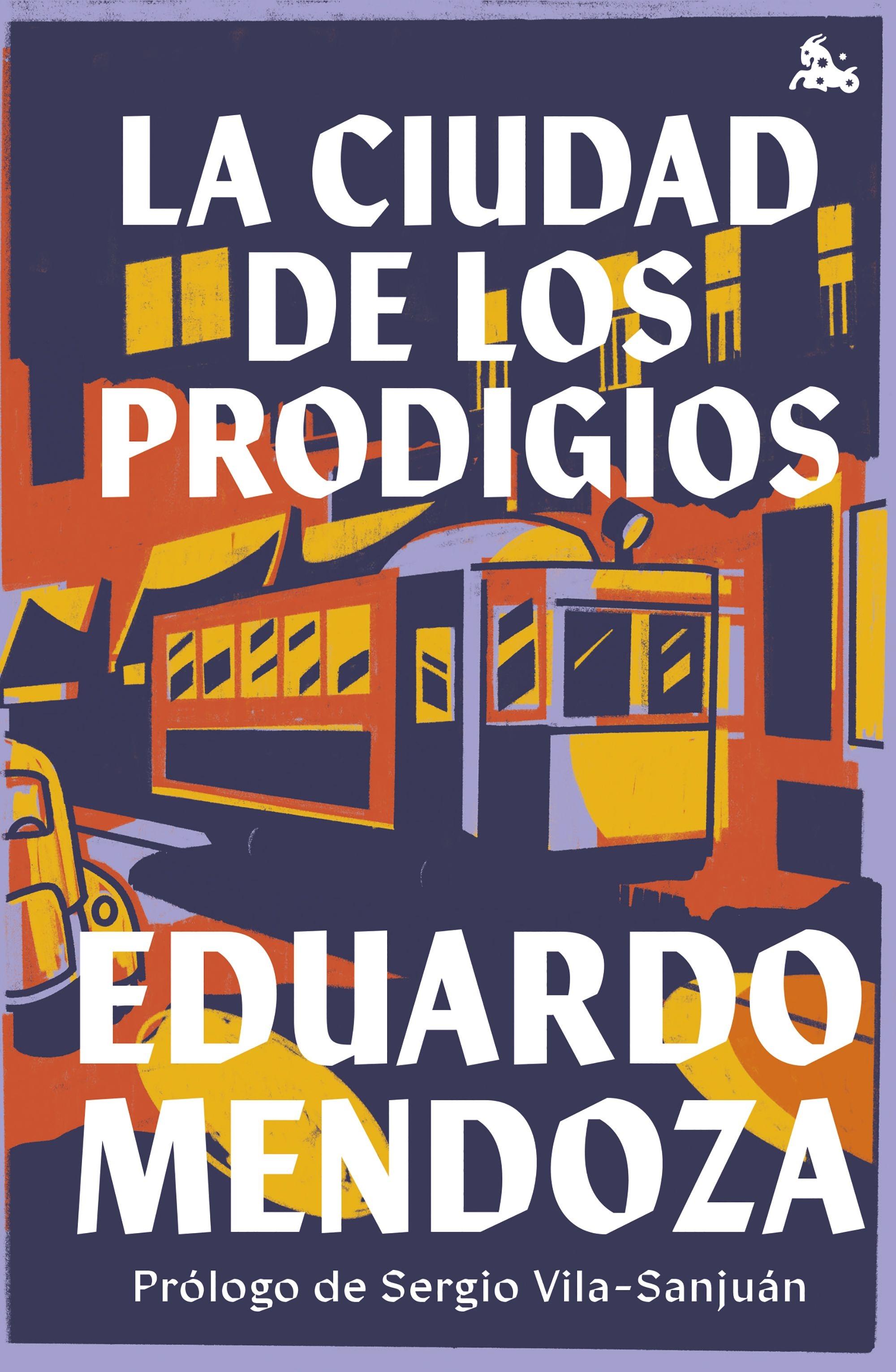 La Ciudad de los Prodigios "Prólogo de Sergio Vila-Sanjuán". 