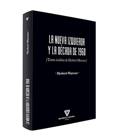 La Nueva Izquierda y la Década de 1960 "Textos Inéditos de Herbert Marcuse". 