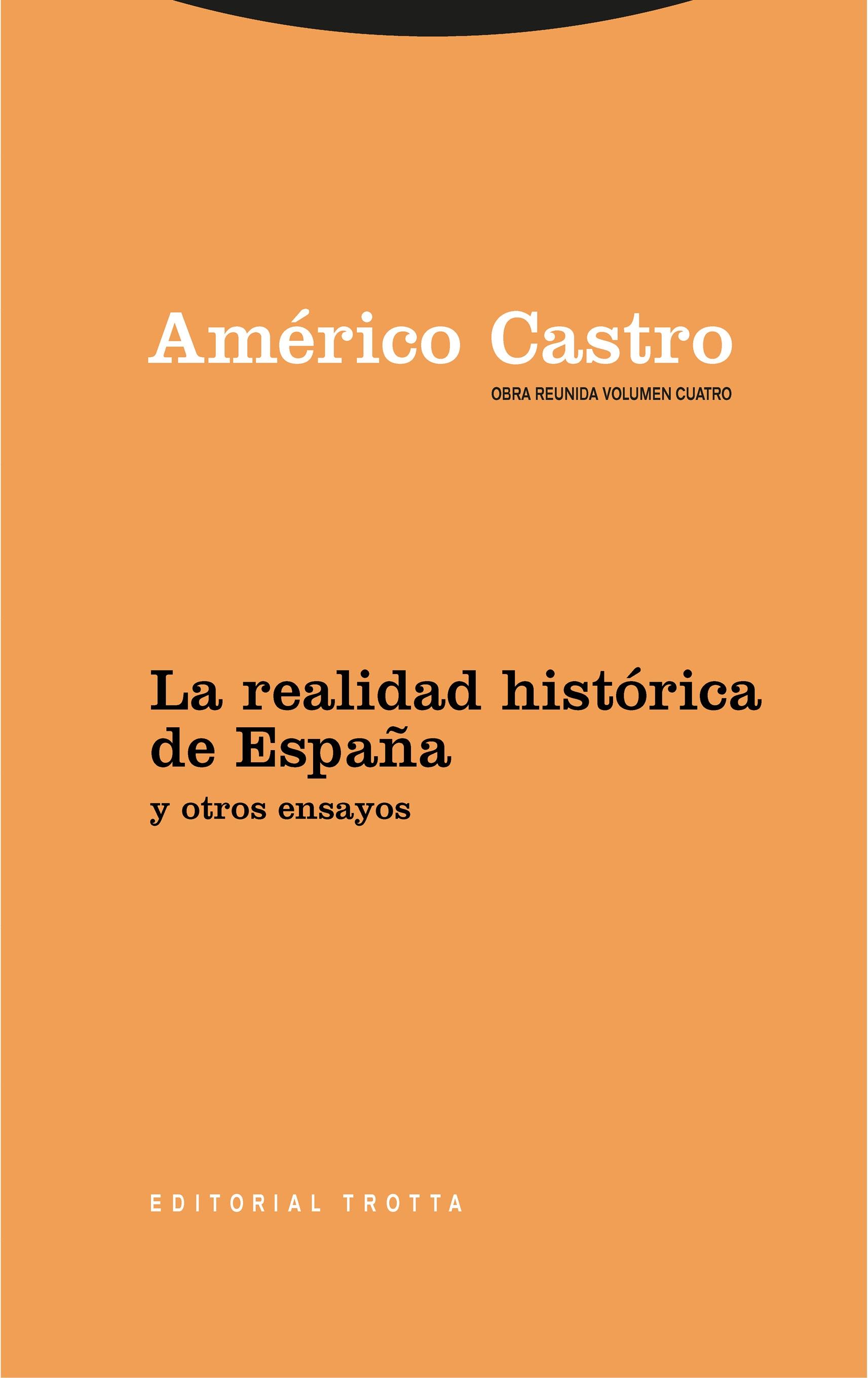 Obra Reunida Americo Castro Vol 4 "La Realidad Historica de España y Otros Ensayos". 
