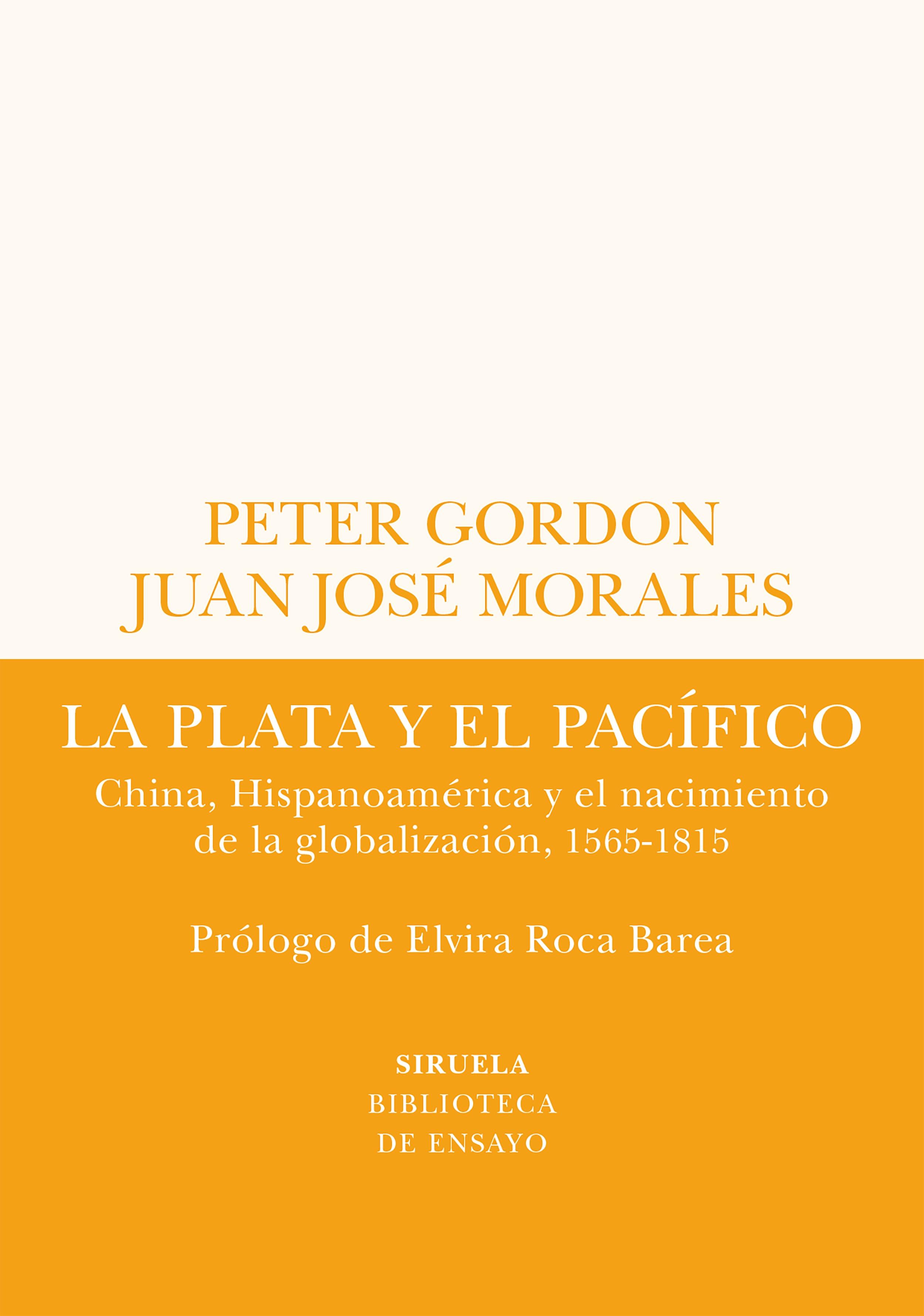 La Plata y el Pacífico "China, Hispanoamérica y el Nacimiento de la Globalización, 1565-1815". 
