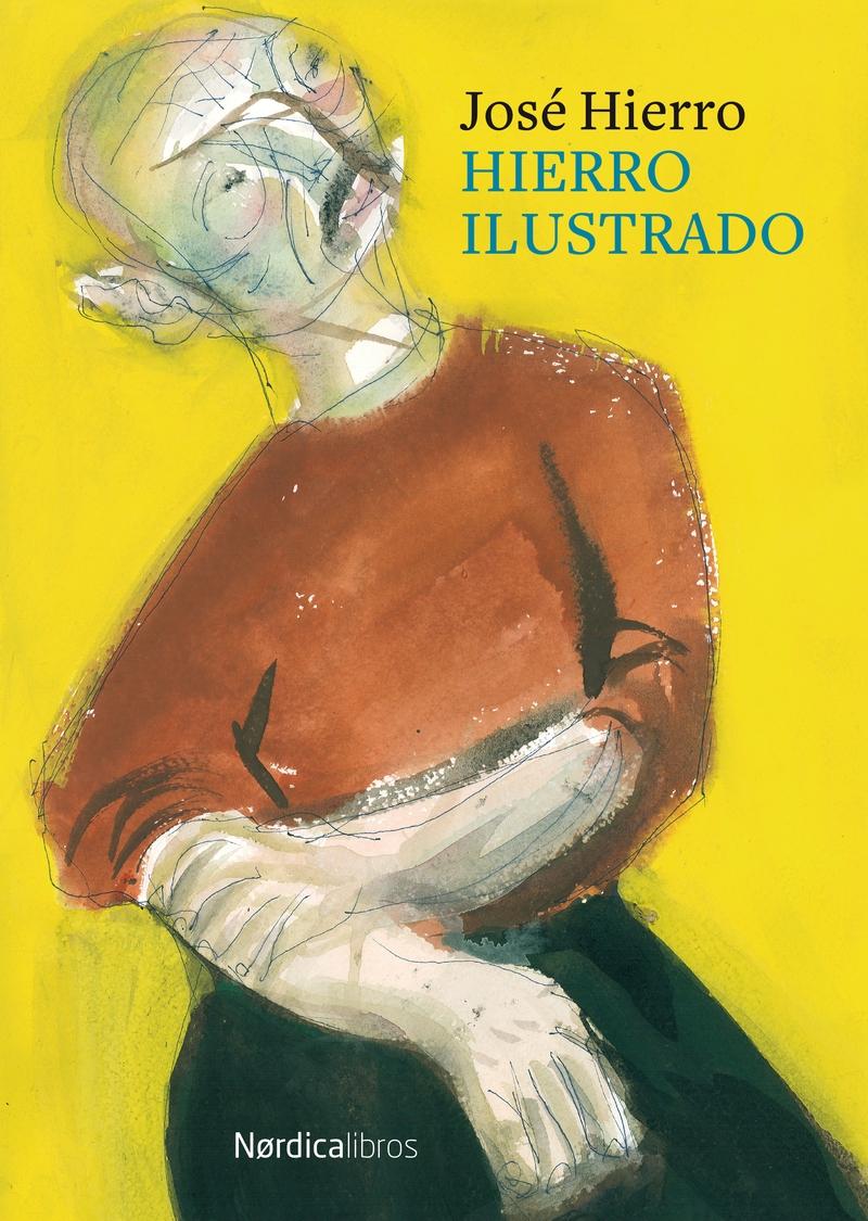 Hierro Ilustrado "Antología Gráfica y Poética de José Hierro". 