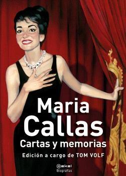María Callas. Cartas y Memorias "Edición a Cargo de Tom Volf". 
