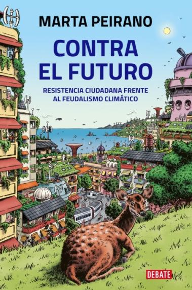 Contra el Futuro "Resistencia Ciudadana Frente al Feudalismo Climático". 