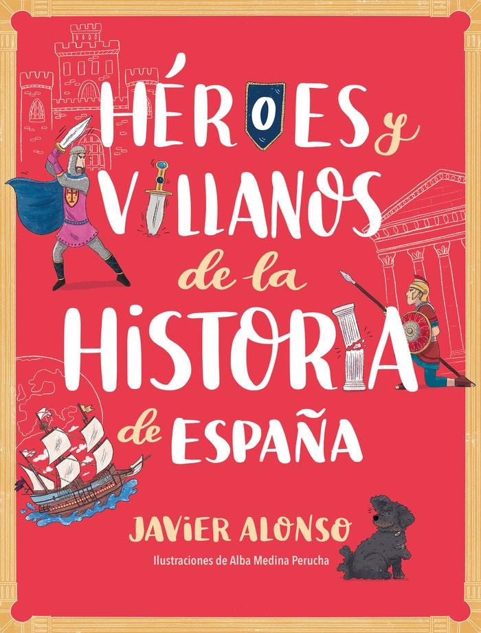 Héroes y Villanos de la Historia de España. 