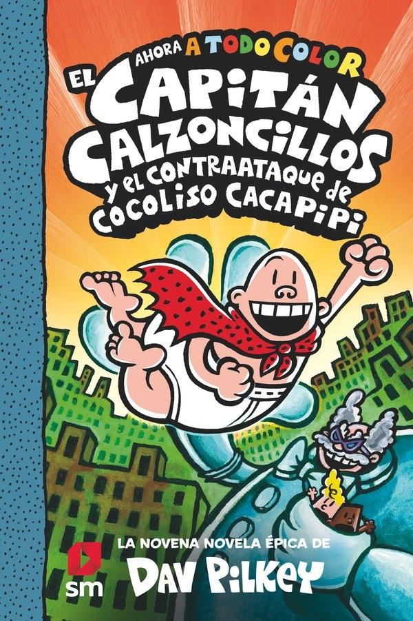 El Capitán Calzoncillos 9 y el Contraataque de Cocoliso Cacapipi. 