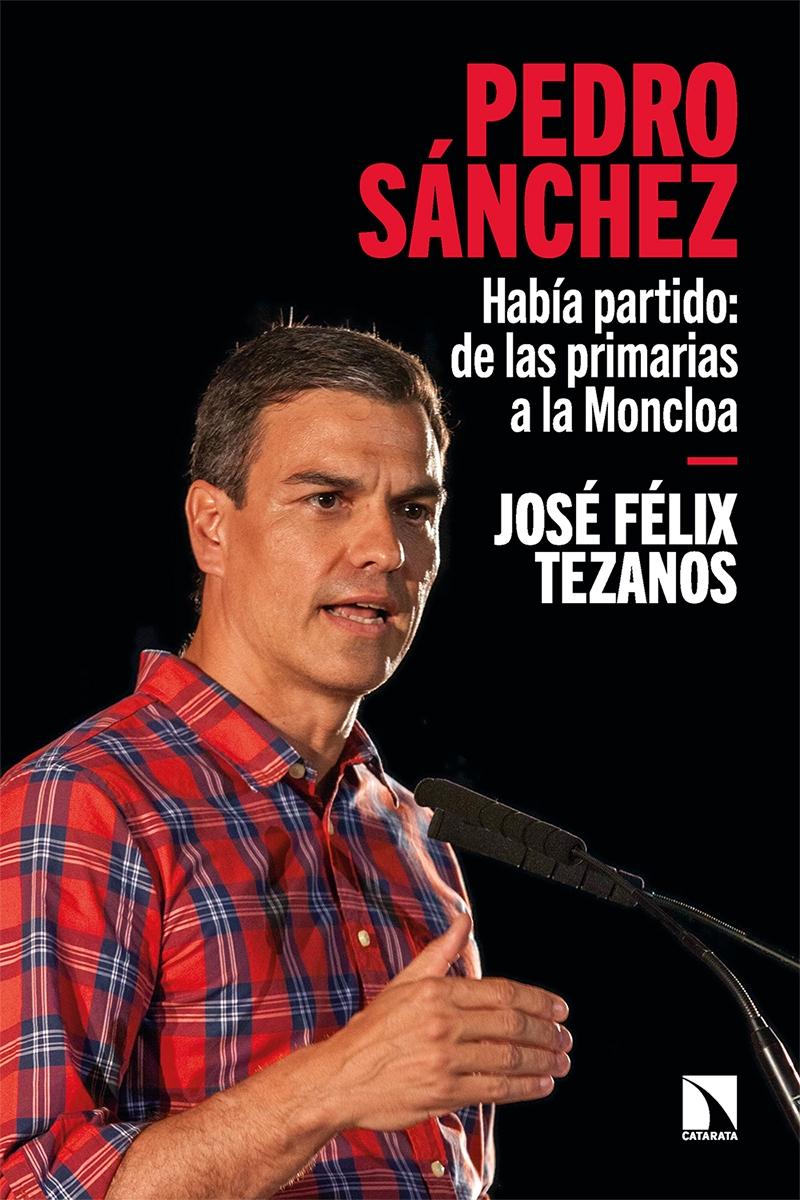 Pedro Sánchez "De las Primarias a la Moncloa". 