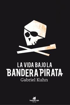 La Vida bajo Bandera Pirata. 