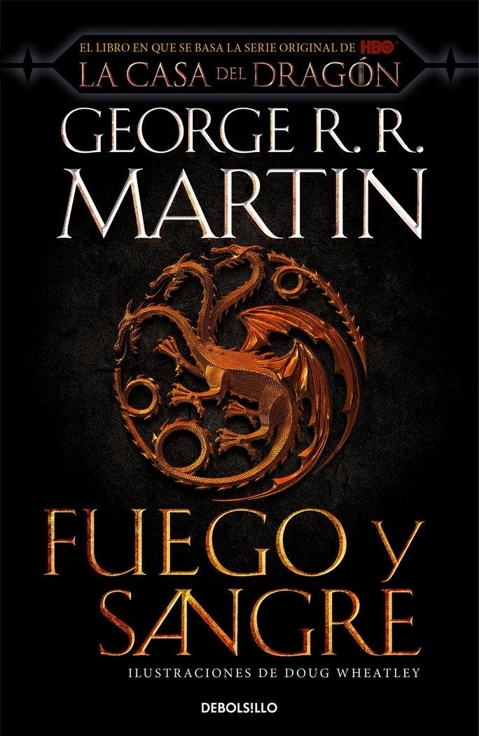 Fuego y Sangre (Canción de Hielo y Fuego) "300 Años Antes de Juego de Tronos. Historia de los Targaryen". 