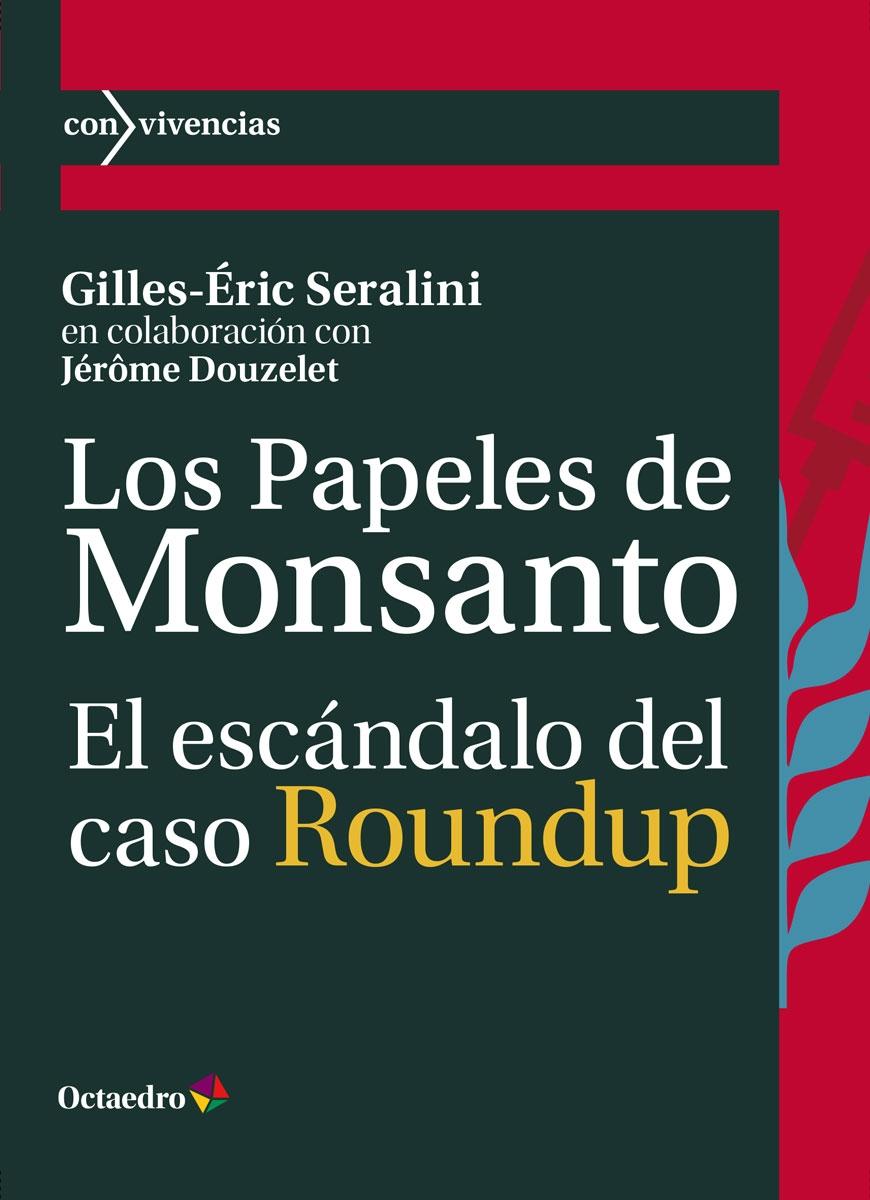 Los Papeles de Monsanto "El Escándalo del Caso Roundup". 
