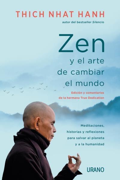 Zen y el Arte de Cambiar el Mundo "Meditaciones, Historias y Reflexiones para Salvar al Planeta y a la Huma". 