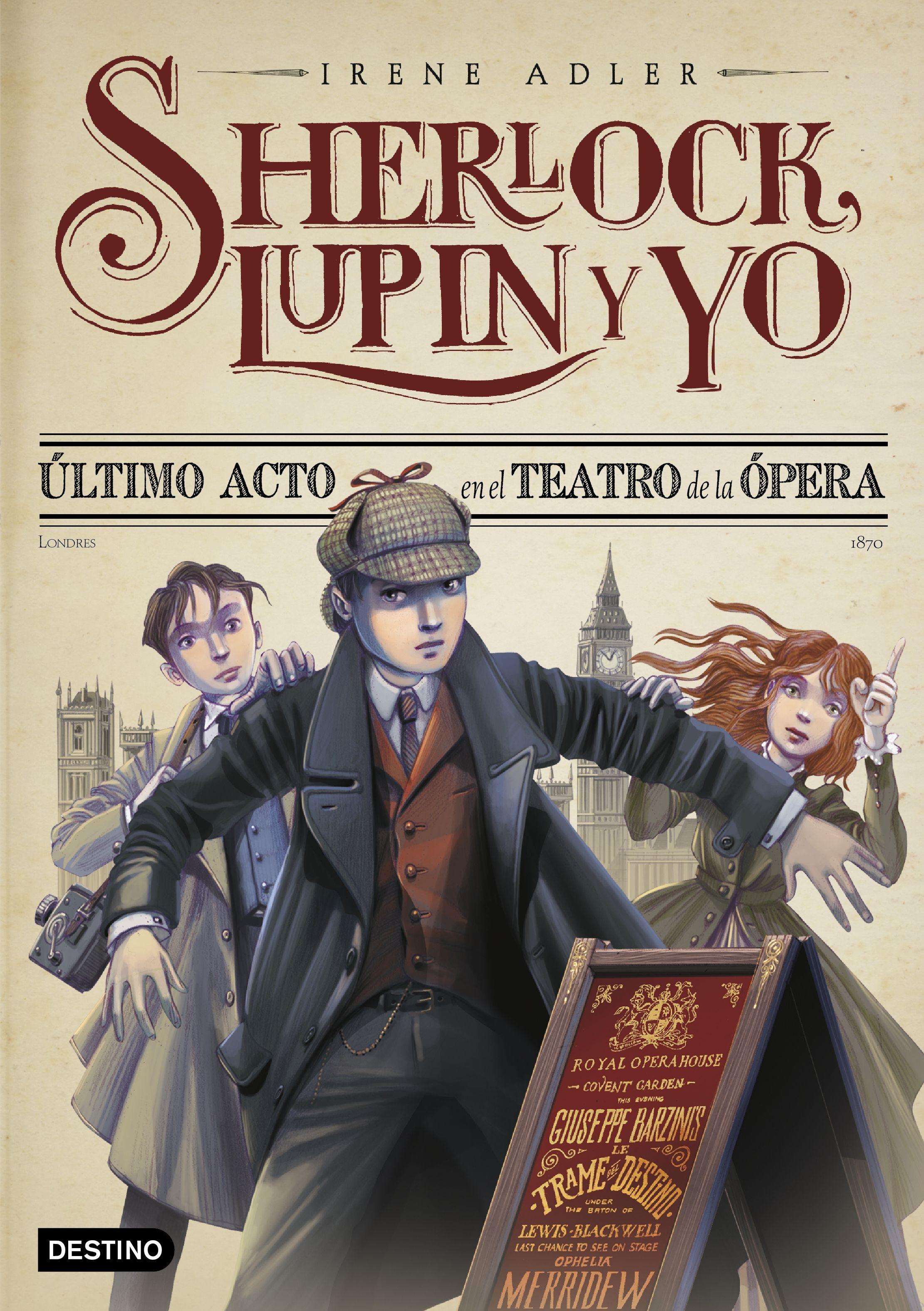Último Acto en el Teatro de la Ópera. Nueva Presentación "Sherlock, Lupin y yo 2". 
