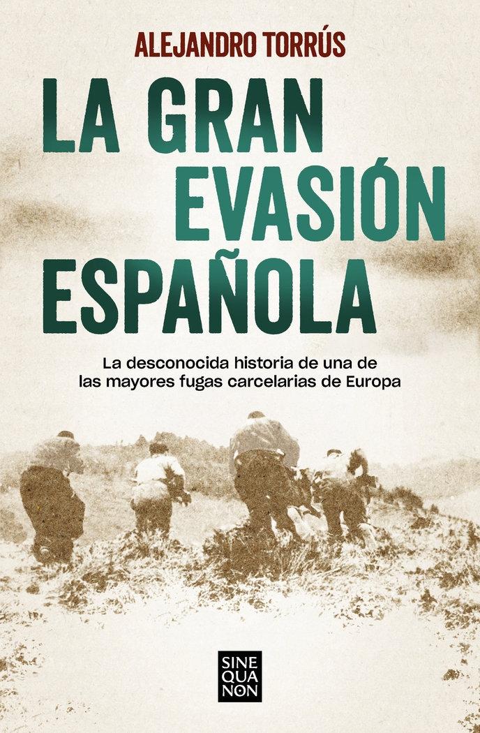 La Gran Evasion Española "La Desconocida Historia de una de las Mayores Fugas Carcelarias de Europa". 