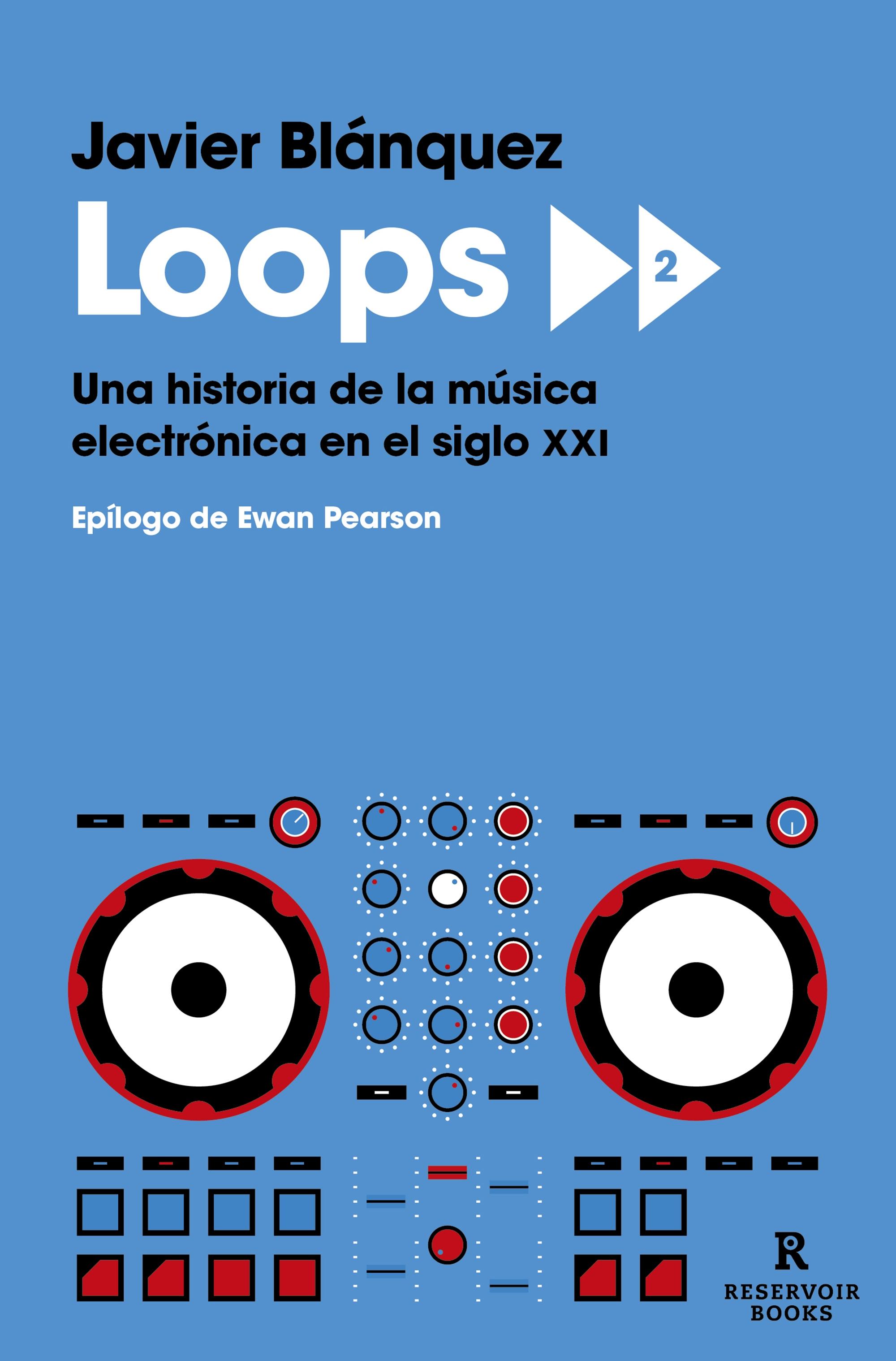 Loops 2 "Una Historia de la Música Electrónica en el Siglo Xxi". 
